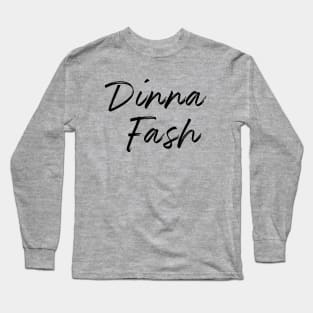 Outlander | Dinna Fash | Jamie Fraser Long Sleeve T-Shirt